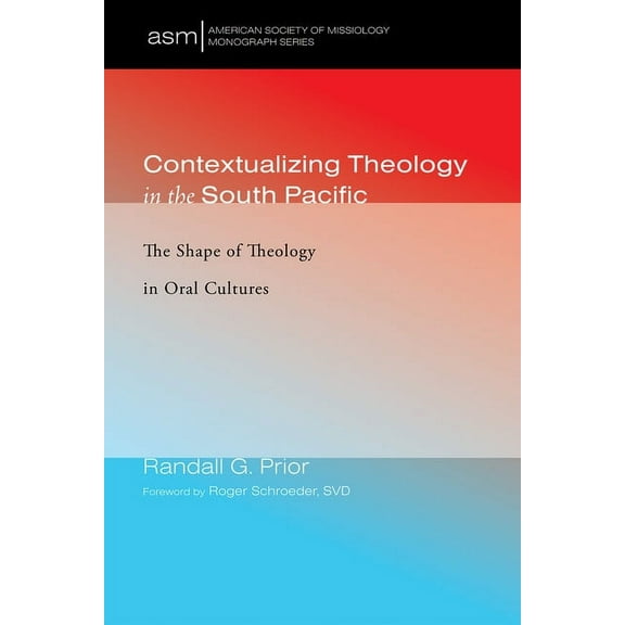 American Society of Missiology Monograph: Contextualizing Theology in the South Pacific (Paperback)