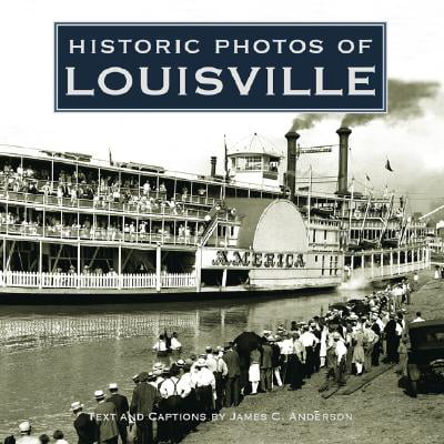 Historic Photos of Louisville (Best Of Louisville Magazine)
