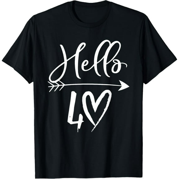 Hello 40 Year Old Gifts For Women 40th Birthday Forty Bday T-Shirt