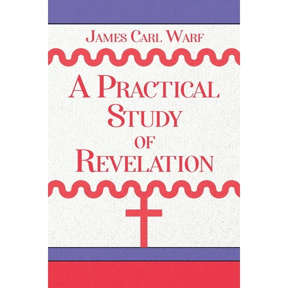 A Practical Study of Revelation, (Paperback)