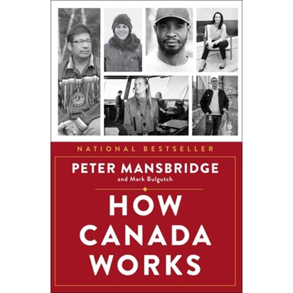 Pre-Owned How Canada Works: The People Who Make Our Nation Thrive (Paperback) 1668017180 9781668017180