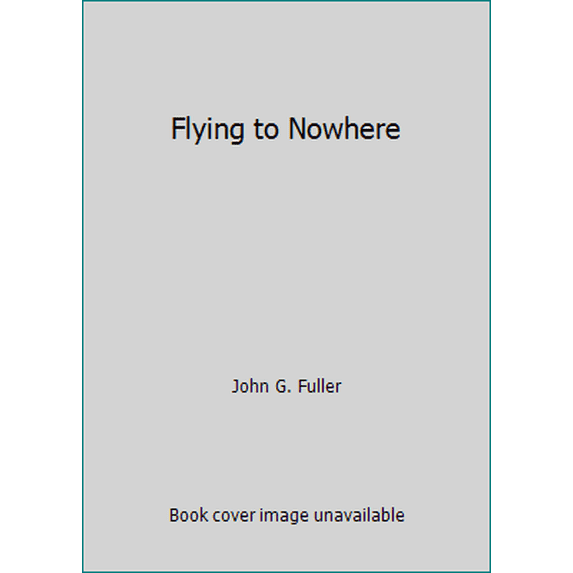 Pre-Owned Flying to Nowhere (Paperback) 0140080554 9780140080551