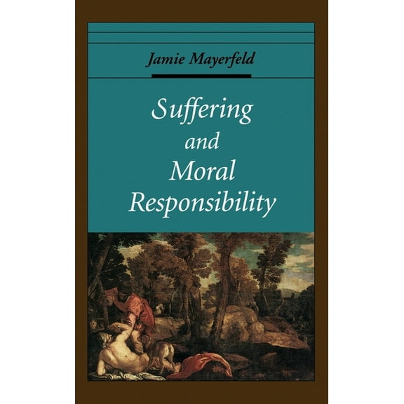 Oxford Ethics Suffering and Moral Responsibility, (Hardcover)