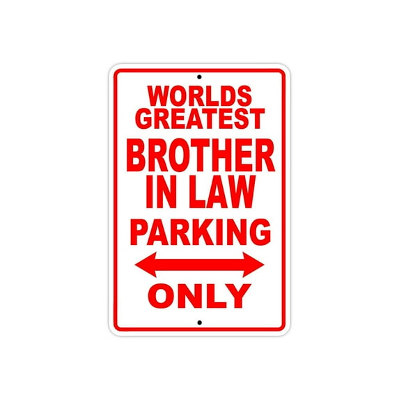 World's Greatest Brother in Law Parking Only Sign Gift Wall Novelty Aluminum 8"x12"