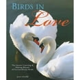 thumbnail image 1 of Pre-Owned Birds in Love: The Secret Courting & Mating Rituals of Extraordinary Birds (Hardcover) 0760328072 9780760328071, 1 of 1