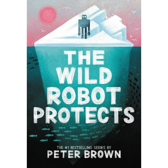 Peter Brown: The Wild Robot Protects (Hardcover)