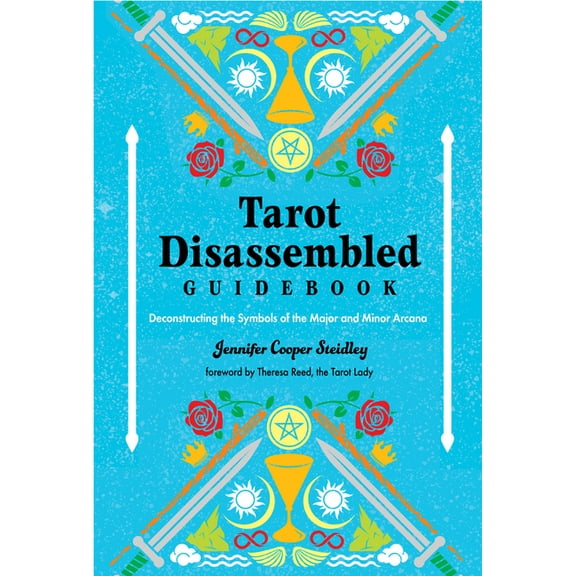 Tarot Disassembled Guidebook: Deconstructing the Symbols of the Major and Minor Arcana, (Paperback)
