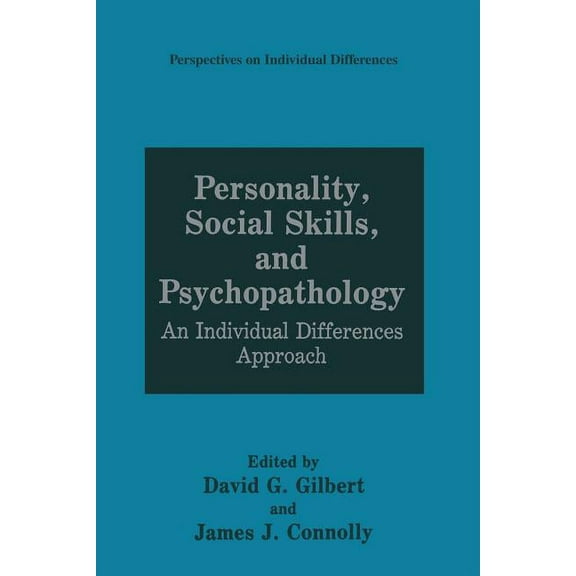 Perspectives on Individual Differences Personality, Social Skills, and Psychopathology: An Individual Differences Approach, (Paperback)