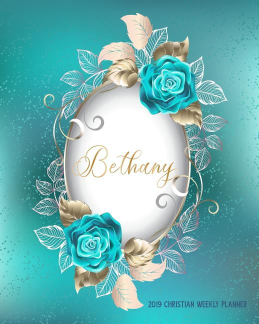 Bethany, 2019 Christian Weekly Planner 90 Pages with Monthly and