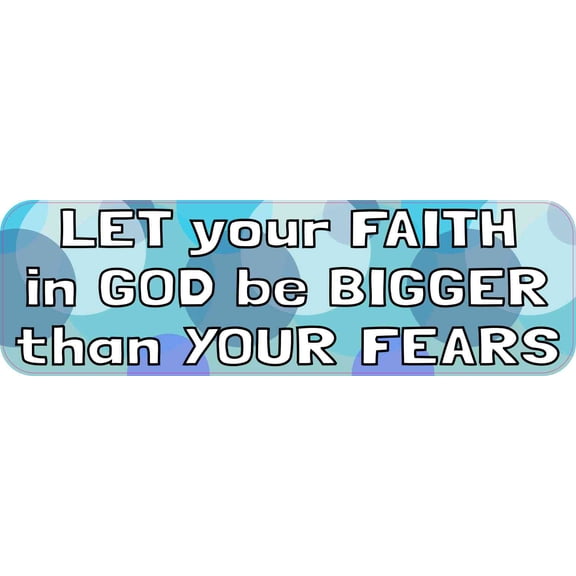 10in x 3in Let Your Faith in God Be Bigger Than Your Fears Magne