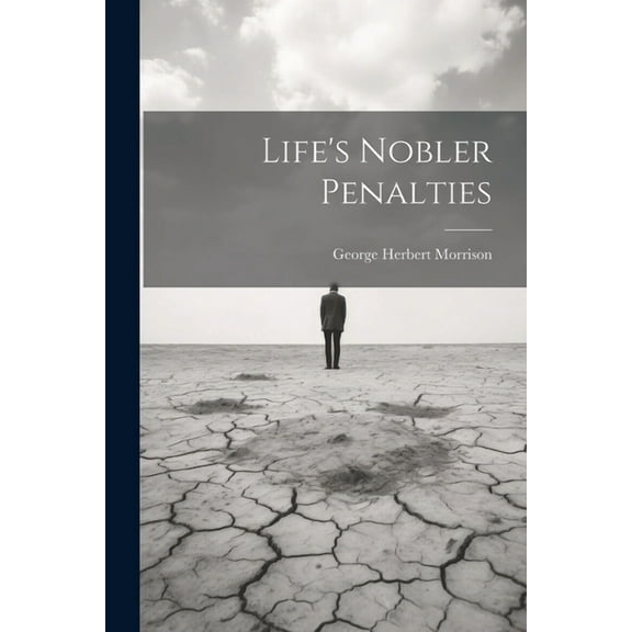 Life's Nobler Penalties (Paperback)