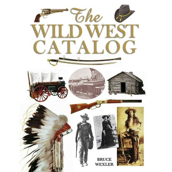 The Wild West Catalog (Paperback)