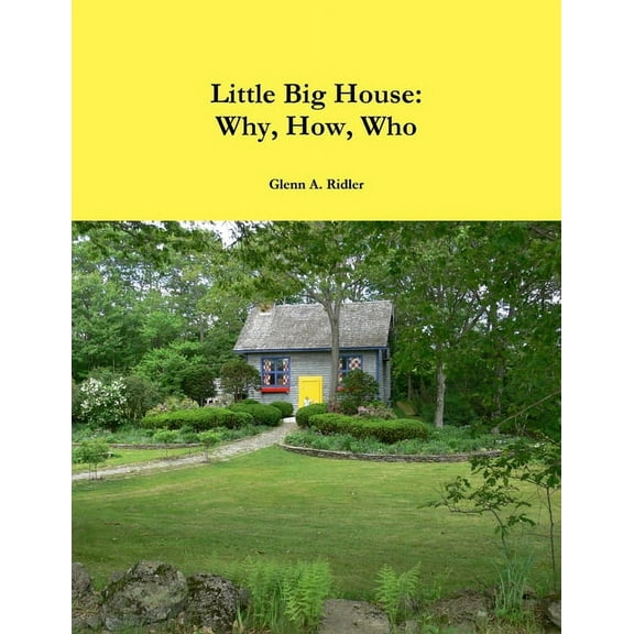 Little Big House: Why, How, Who, (Paperback)