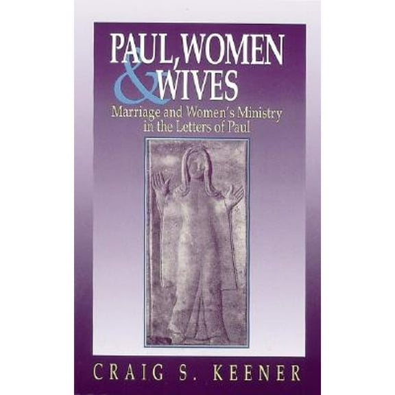 Pre-Owned Paul, Women and Wives: Marriage and Women's Ministry in the Letters of Paul Paperback