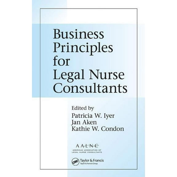Business Principles for Legal Nurse Consultants, (Hardcover)