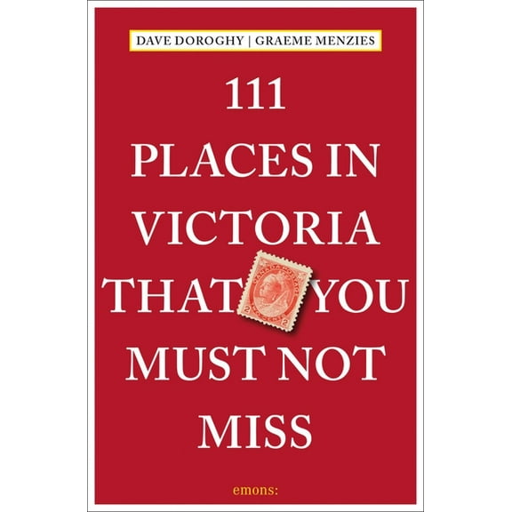 111 Places 111 Places in Victoria That You Must Not Miss, (Paperback)