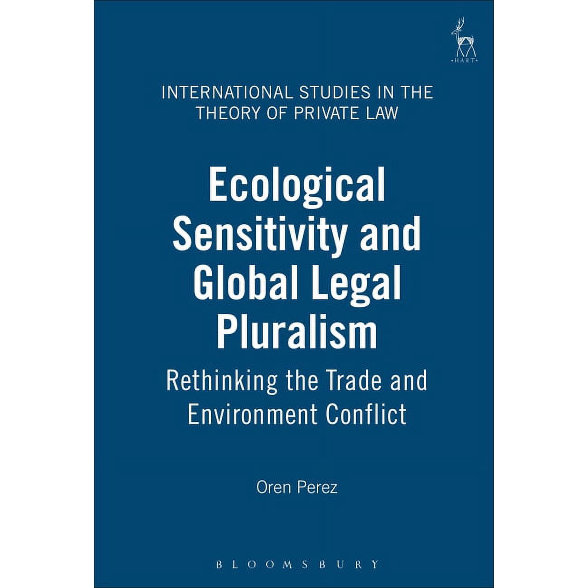 International Studies in the Theory of P Ecological Sensitivity and Global Legal Pluralism: Rethinking the Trade and Environment Conflict Book 3 (Hardcover)
