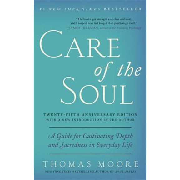 Pre-Owned Care of the Soul, Twenty-Fifth Anniversary Ed: A Guide for Cultivating Depth and Sacredness in Everyday Life (Paperback) 0062415670 9780062415677