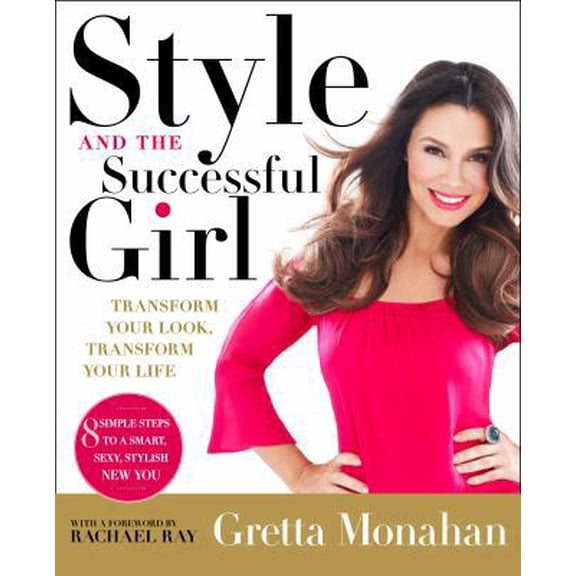Pre-Owned Style and the Successful Girl: Transform Your Look, Transform Your Life (Hardcover) 1592407943 9781592407941