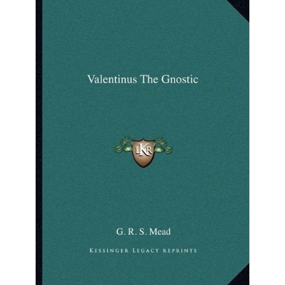 Valentinus The Gnostic Paperback 1162838116 9781162838113 G. R. S. Mead