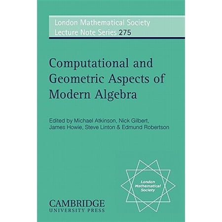 Pre-Owned London Mathematical Society Lecture Note Computational and Geometric Aspects of Modern Algebra Book 275 (Paperback)