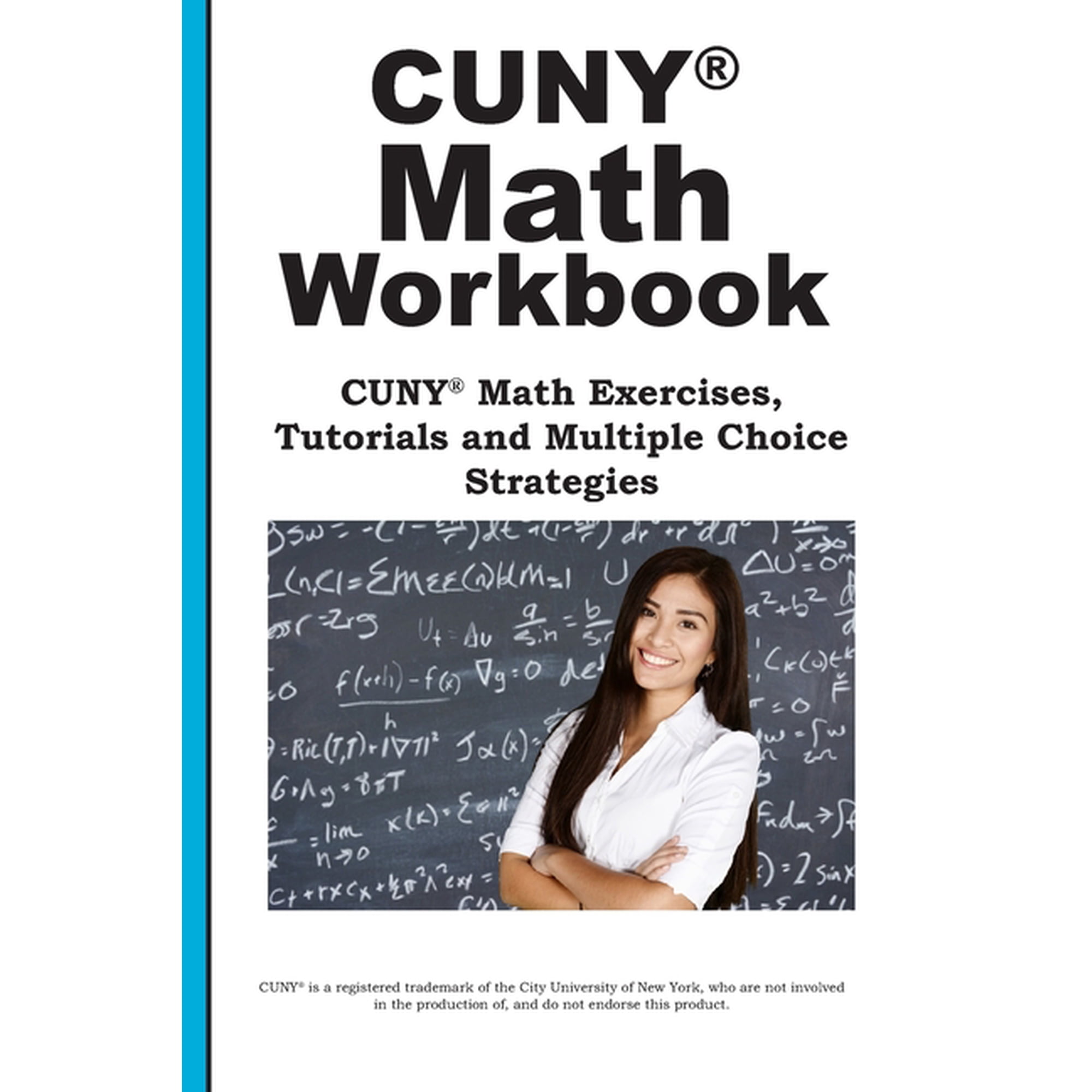 CUNY Math Workbook: Math Exercises, Tutorials and Multiple Choice Strategies (Paperback)