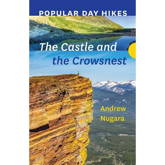 Popular Day Hikes Popular Day Hikes: The Castle and Crowsnest, (Paperback)