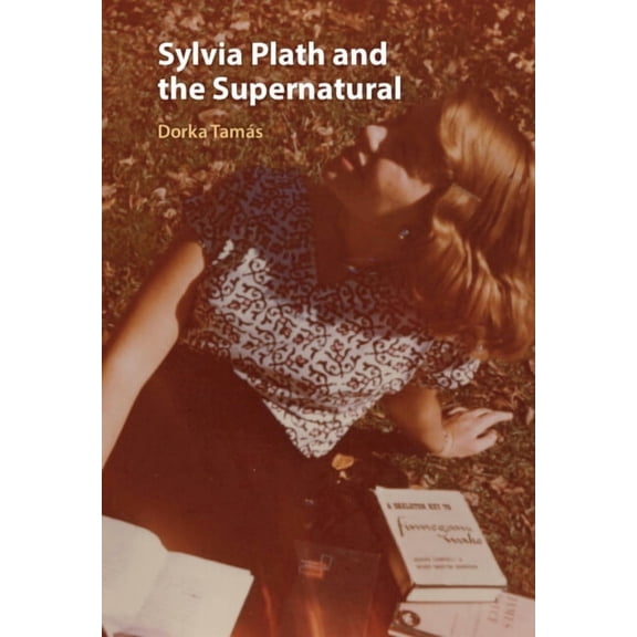 Sylvia Plath and the Supernatural, (Hardcover)