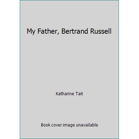 My Father, Bertrand Russell [Hardcover - Used]