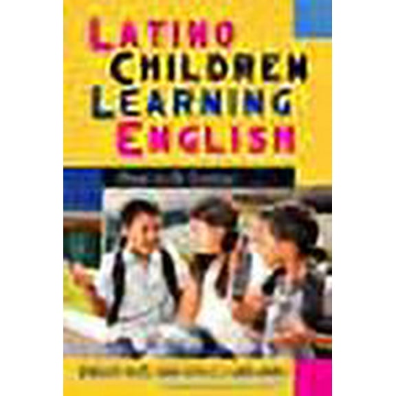 Latino Children Learning English: Steps in the Journey (Multicultural Education Series)