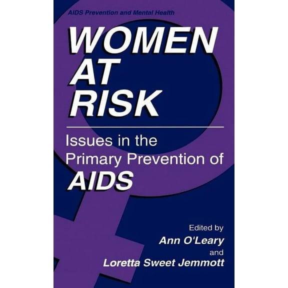 AIDS Prevention and Mental Health Women at Risk: Issues in the Primary Prevention of AIDS, (Hardcover)