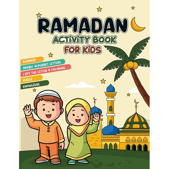 Ramadan activity book for kids: A fun Ramadan activity book for Muslim kids Planner, Arabic letters, Coloring, Mazes, kn, (Paperback)