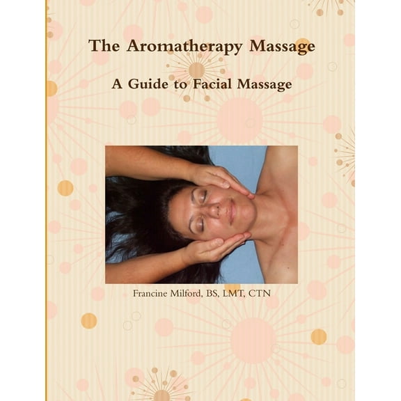 The Aromatherapy Massage A Guide to Facial Massage, (Paperback)