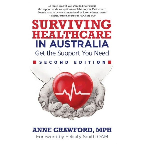 Surviving Healthcare in Australia: Get the Support You Need, (Paperback)