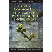 Creative Common Law Strategies for Protecting the Environment (Paperback)