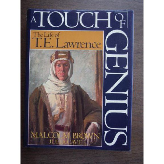Pre-Owned A Touch of Genius: The Life T.E. Lawrence (Hardcover) 1557782032 9781557782038