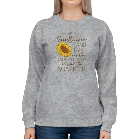 Sunflower With A Cute Quote Sweatshirt Women -GoatDeals Designs, Female x-Large