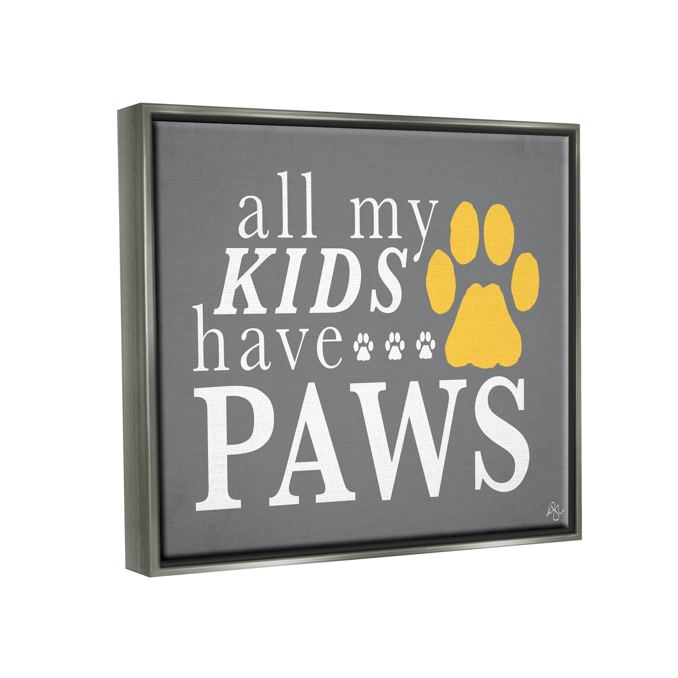 Stupell Industries My Kids Have Paws Pet Phrase Graphic Art Luster Gray Floating Framed Canvas Print Wall Art, Design by K. Kaufman