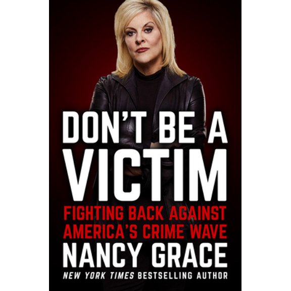Pre-Owned Don't Be a Victim: Fighting Back Against America's Crime Wave (Hardcover) 1538732297 9781538732298