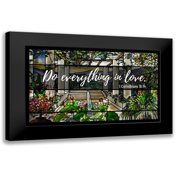 ArtsyQuotes 14x10 Black Modern Framed Museum Art Print Titled - Bible Verse Quote 1 Corinthians 16:14, Louis Comfort Tiffany - Garden Landscape Window