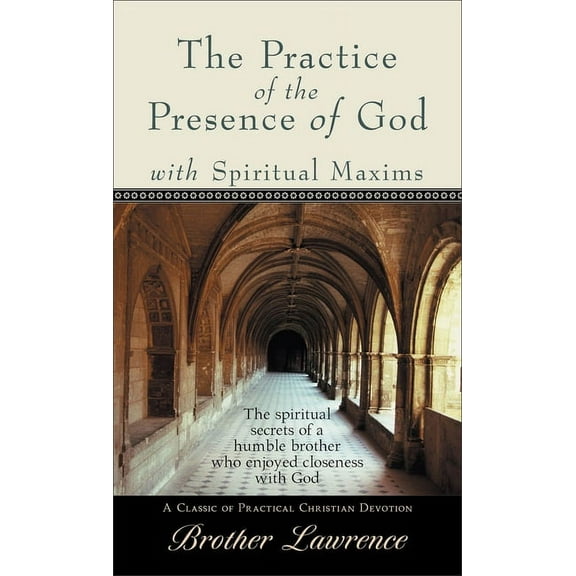 The Practice of the Presence of God with Spiritual Maxims, (Paperback)