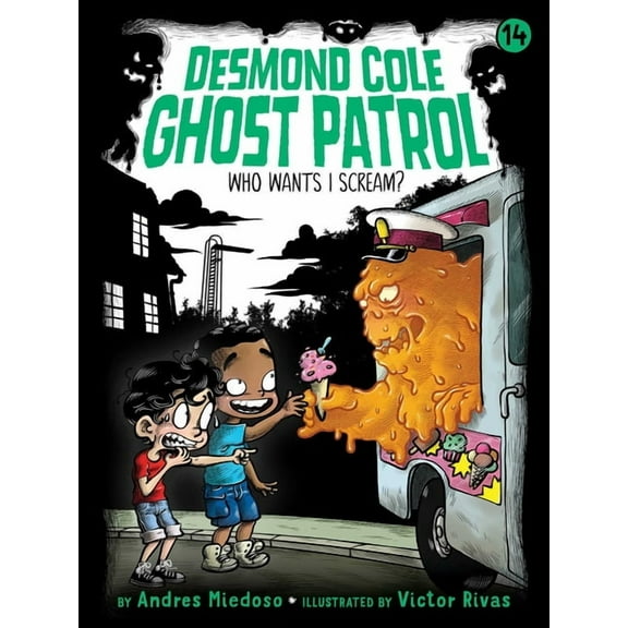 Desmond Cole Ghost Patrol Who Wants I Scream?, Book 14, (Paperback)