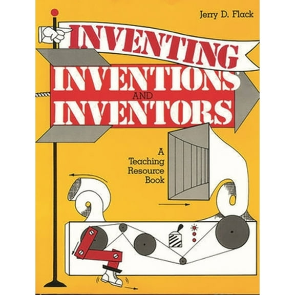 Gifted Treasury: Inventing, Inventions, and Inventors: A Teaching Resource Book (Paperback)