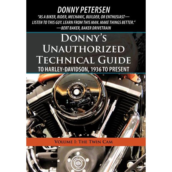 Donny's Unauthorized Technical Guide to Harley-Davidson, 1936 to Present: Volume I: The Twin Cam, (Hardcover)
