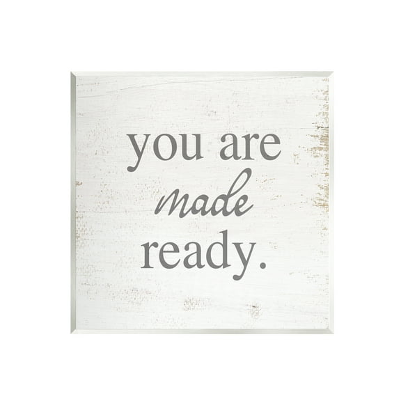 Stupell Industries You Are Made Ready Phrase Inspirational Painting Unframed Art Print Wall Art, 12 x 12