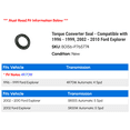 thumbnail image 2 of Torque Converter Seal - Compatible with 1996 - 1999, 2002 - 2010 Ford Explorer 1997 1998 2003 2004 2005 2006 2007 2008 2009, 2 of 2