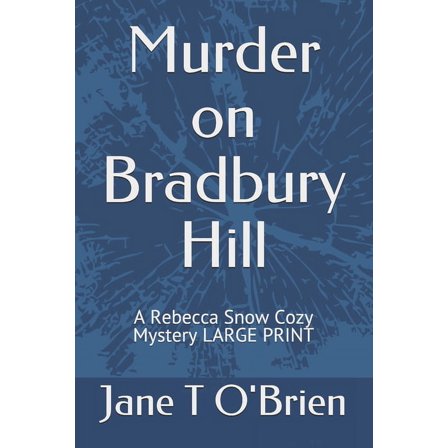 Murder on Bradbury Hill: A Rebecca Snow Cozy Mystery LARGE PRINT