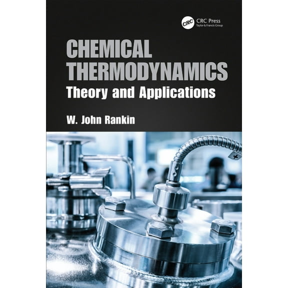 Chemical Thermodynamics: Theory and Applications, (Hardcover)