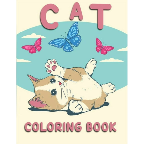 Cat Coloring Book: Coloring Book with Funny Cats, Adorable Kittens, and Hilarious Scenes for Cat Lovers, (Paperback)