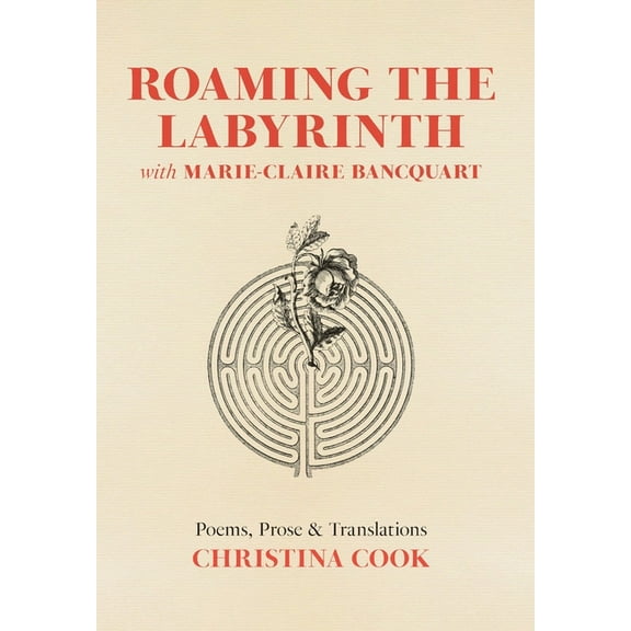 Roaming the Labyrinth with Marie-Claire Bancquart, (Hardcover)
